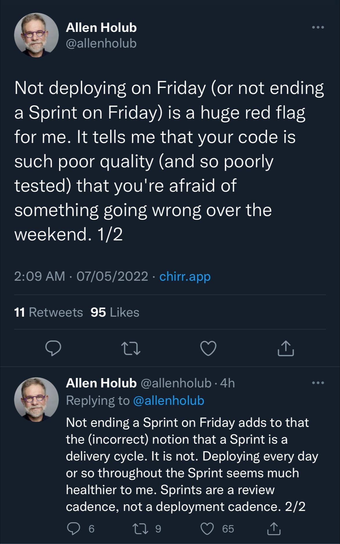 A two-part thread by Allen Holub arguing that refusing to deploy on a Friday is a red flag: it signals code too poorly tested to risk over a weekend, and that a sprint is a review cadence rather than a deployment cadence.